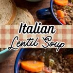 Hearty Italian lentil soup with ground beef and Italian sausage, lentils, carrots, celery, and tomatoes served in colorful bowls with crusty bread.