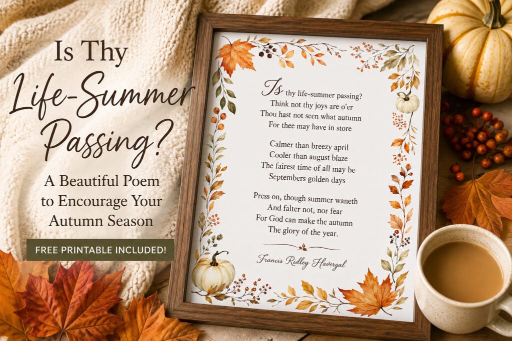 Is Thy Life-Summer Passing autumn poem by Francis Ridley Havergal with framed printable, fall leaves, pumpkins, and warm cozy seasonal decor