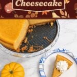 Homemade pumpkin cheesecake recipe pin featuring a creamy pumpkin cheesecake with graham cracker crust, whipped cream, and pumpkin for an easy fall dessert.